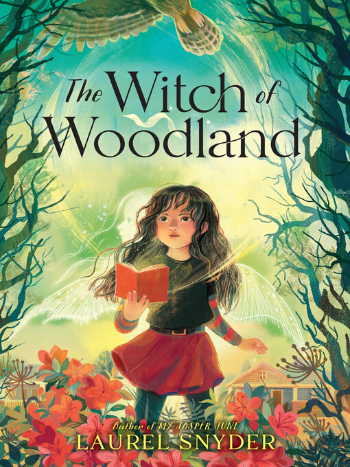 Titeldetails für The Witch of Woodland nach Laurel Snyder - Verfügbar